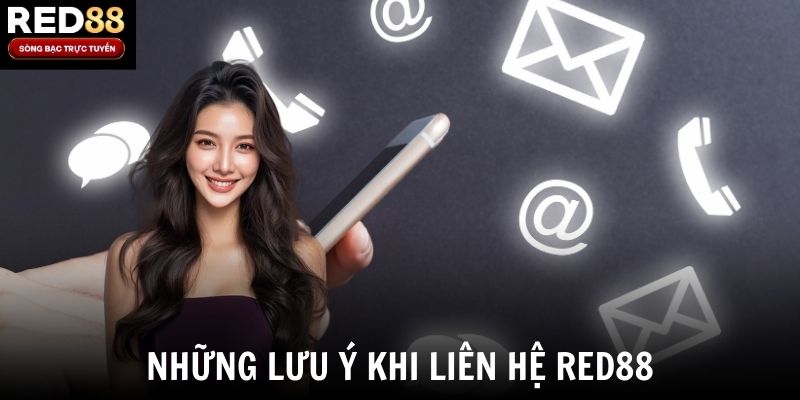 Những lưu ý khi liên hệ Red88